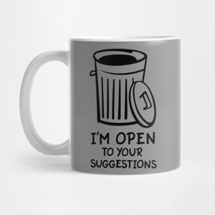 I'm open to your suggestions Mug